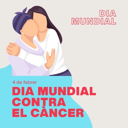Dues dones s'abracen i s'hi pot llegir 4 de febrer, Dia Mundial Contra el Càncer
