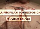 La profilaxi postexposició al virus del VIH